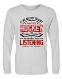 If We're Not Talking About Hockey... (L.Sleeve)